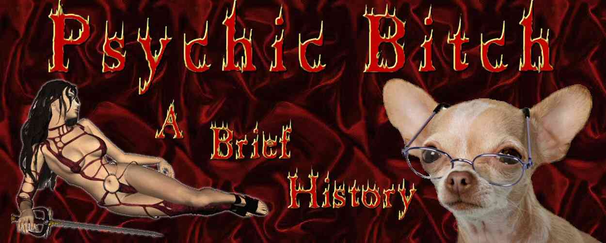 Psychic Bytch History